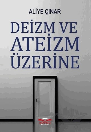 Deizm ve Ateizm Üzerine – Aliye Çınar – Köprü Kitapları kitap kapağı