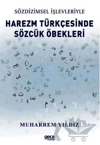 Sözdizimsel İşlevleriyle Harezm Türkçesinde Sözcük Öbekleri – Muharrem Yıldız – Gece Kitaplığı kitap kapağı