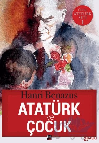 Atatürk ve Çocuk – Hanri Benazus – İleri Yayınları kitap kapağı