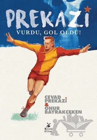 Prekazi Vurdu, Gol Oldu! – Cevad Prekazi, Onur Bayrakçeken – Mylos Kitap kitap kapağı