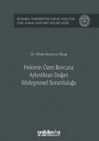 Hekimin Özen Borcuna Aykırılıktan Doğan Sözleşmesel Sorumluluğu – Nihan Koyuncu Aktaş – On İki Levha Yayınları kitap kapağı