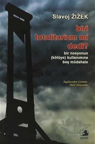 Biri Totalitarizm mi Dedi? – Slavoj Zizek – Epos Yayınları kitap kapağı