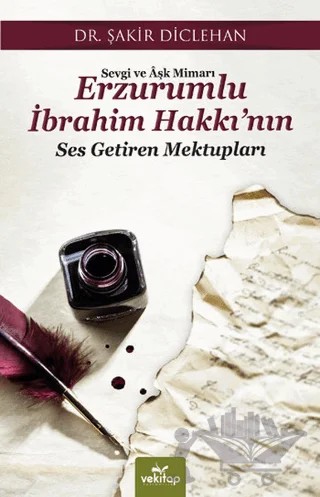 Sevgi ve Aşk Mimarı Erzurumlu İbrahim Hakkı'nın Ses Getiren Mektupları – Şakir Diclehan – VeKitap Yayıncılık kitap kapağı