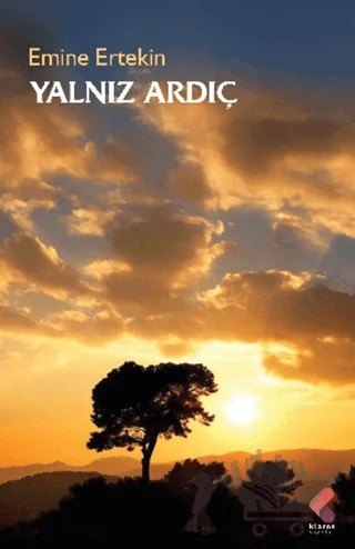 Yalnız Ardıç – Emine Ertekin – Klaros Yayınları kitap kapağı