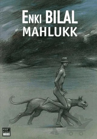 Gazap Fırtınası Üçlemesi Cilt:1 - Mahlukk – Enkı Bilal – Marmara Çizgi kitap kapağı
