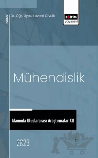 Mühendislik Alanında Uluslararası Araştırmalar XII – Efe Can Yemez, Ömer Asal, Hakan Dilipak, Zeynep Zaimoğlu, Fatma Elçin Erkurt, Savaş Topal, Özcan Gürses, Hüseyin Yıldırım Dalkılıç, Muhammet Safa Alkoyun, Sefa Nur Yeşilyurt, Meruyert Kaygusuz, Güler Öncü – Eğitim Yayınevi - Bilimsel Eserler kitap kapağı