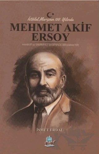 İstiklal Marşının 100. Yılında Mehmet Akif Ersoy – İsmet Erdal – Yafes Yayınları kitap kapağı
