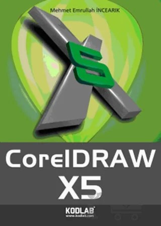 Coreldraw X5 – Mehmet Emrullah İncearık – Kodlab Yayın Dağıtım kitap kapağı