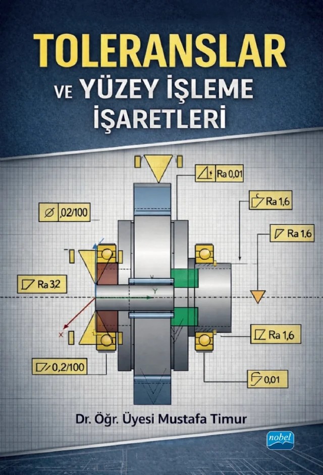 Toleranslar ve Yüzey İşleme İşaretleri – Mustafa Timur – Nobel Akademik Yayıncılık kitap kapağı