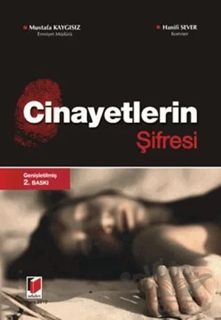 Cinayetlerin Şifresi – Hanifi Sever, Mustafa Kaygısız – Adalet Yayınevi kitap kapağı