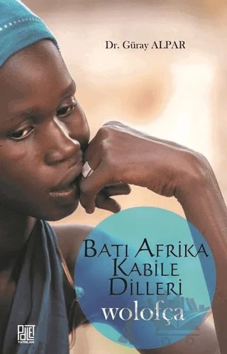 Batı Afrika Kabile Dilleri - Wolofça – Güray Alpar – Palet Yayınları kitap kapağı