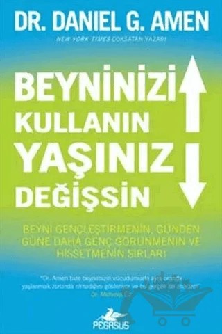 Beyninizi Kullanın Yaşınız Değişsin – Daniel G. Amen – Pegasus Yayınları kitap kapağı
