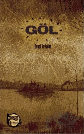Göl – Şenol Erdoğan – Altıkırkbeş Yayınları kitap kapağı