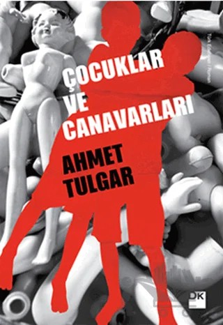 Çocuklar ve Canavarları – Ahmet Tulgar – Doğan Kitap kitap kapağı