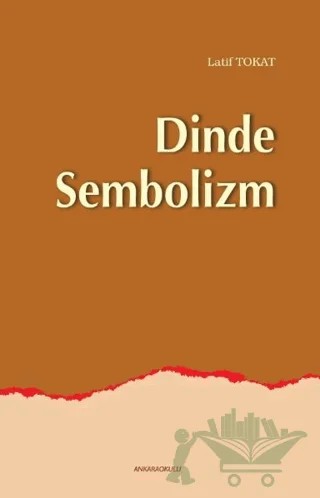Dinde Sembolizm – Latif Tokat – Ankara Okulu Yayınları kitap kapağı