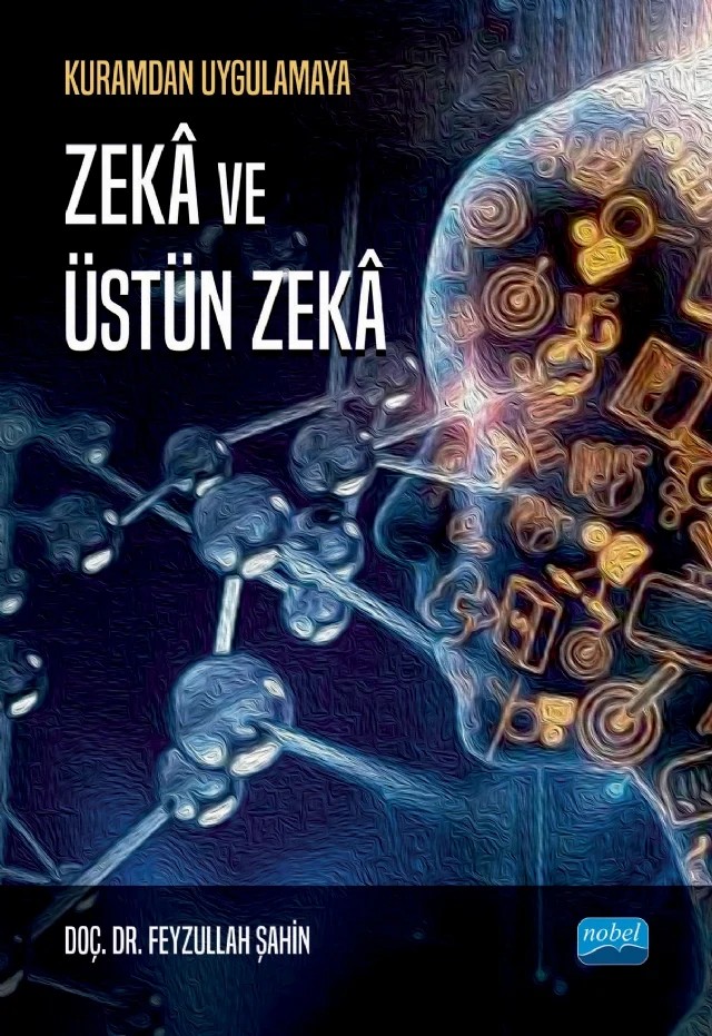 Kuramdan Uygulamaya Zekâ ve Üstün Zekâ – Feyzullah Şahin – Nobel Akademik Yayıncılık kitap kapağı