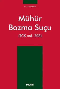 Mühür Bozma Suçu (TCK md. 203) – Kamil Barkır – Seçkin Yayıncılık kitap kapağı