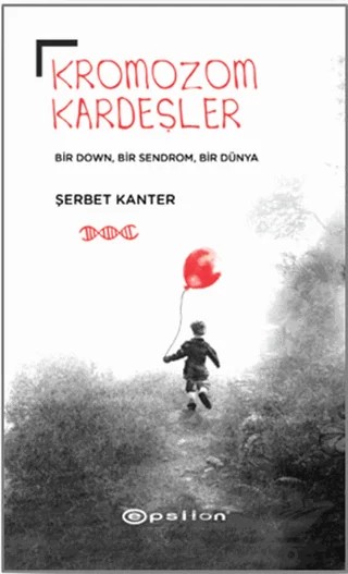 Kromozom Kardeşler – Şerbet Kanter – Epsilon Yayınevi kitap kapağı