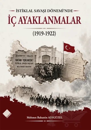 İstiklal Savaşı Dönemi'nde İç Ayaklanmalar (1919-1922) – Mehmet Bahattin Adıgüzel – Yeniyüz Yayınları kitap kapağı