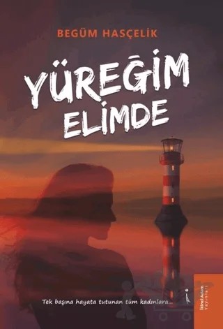 Yüreğim Elimde – Begüm Hasçelik – İkinci Adam Yayınları kitap kapağı