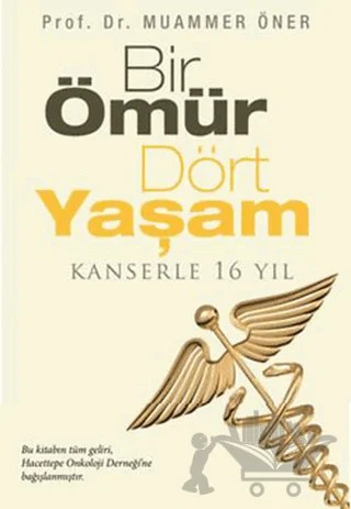 Bir Ömür Dört Yaşam – Muammer Öner – Cinius Yayınları kitap kapağı