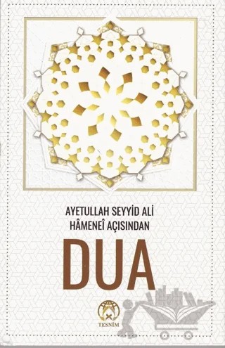 Dua - Ayetullah Seyyid Ali Hamanei Açısından – Kolektif – Tesnim Yayınları kitap kapağı