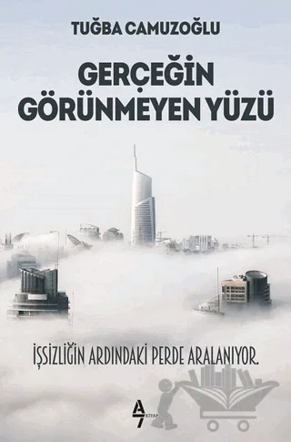 Gerçeğin Görünmeyen Yüzü – Tuğba Camuzoğlu – A7 Kitap kitap kapağı