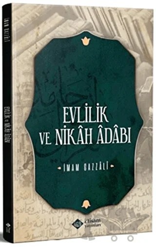 Evlilik ve Nikah Adabı – İmam Gazzali – İtisam Yayınları kitap kapağı