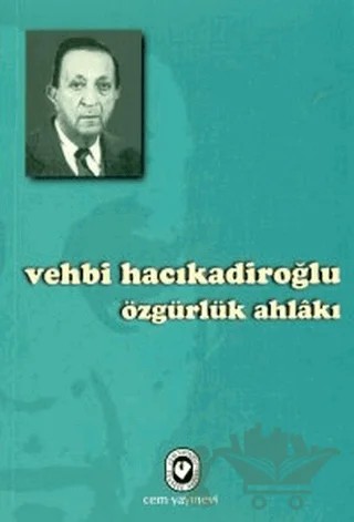 Özgürlük Ahlakı – Vehbi Hacıkadiroğlu – Cem Yayınevi kitap kapağı