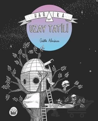 Harika Bir Uzay Tatili – Gaelle Almeras – Kuraldışı Yayınevi kitap kapağı