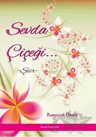 Sevda Çiçeği – Ramazan Demir – Palme Yayıncılık kitap kapağı