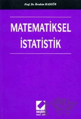Matematiksel İstatistik – İbrahim Hasgür – Seçkin Yayıncılık kitap kapağı