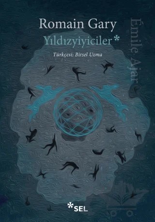 Yıldızyiyiciler – Romain Gary, Emile Ajar – Sel Yayıncılık kitap kapağı