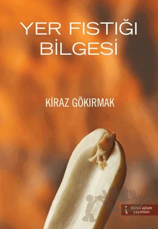 Yer Fıstığı Bilgesi – Kiraz Gökırmak – İkinci Adam Yayınları kitap kapağı