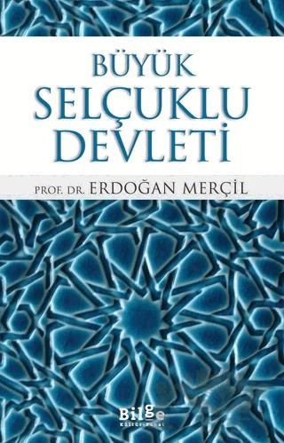 Büyük Selçuklu Devleti – Erdoğan Merçil – Bilge Kültür Sanat kitap kapağı