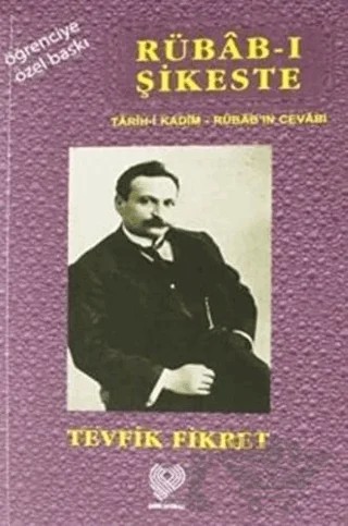 Rübab-ı Şikeste Tarih-i Kadim - Rübab'ın Cevabı (Osmanlı Türkçesi Aslı İle Birlikte Sözlükçeli Öğrenciye Özel Baskı) – Tevfik Fikret – Çağrı Yayınları kitap kapağı
