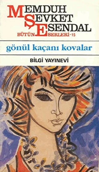 Gönül Kaçanı Kovalar – Memduh Şevket Esendal – Bilgi Yayınevi kitap kapağı