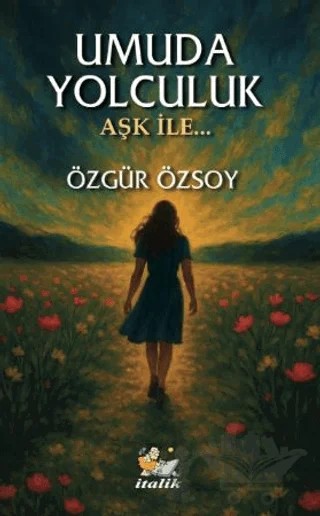 Umuda Yolculuk – Özgür Özsoy – İtalik Yayınevi kitap kapağı