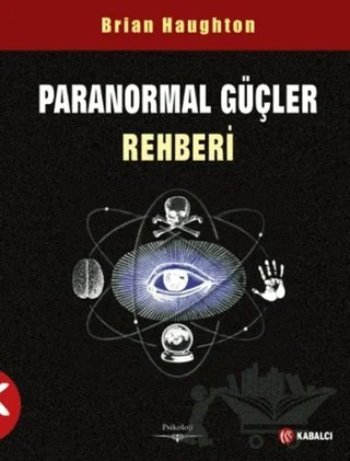 Paranormal Güçler Rehberi – Brian Haughton – Kabalcı Yayınevi kitap kapağı