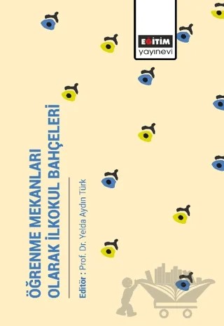 Öğrenme Mekanları Olarak İlkokul Bahçeleri – Kolektif – Eğitim Yayınevi - Bilimsel Eserler kitap kapağı