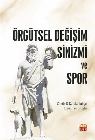 Örgütsel Değişim Sinizmi ve Spor – Ömür F. Karakullukçu, Oğuzhan Eroğlu – Nobel Bilimsel Eserler kitap kapağı