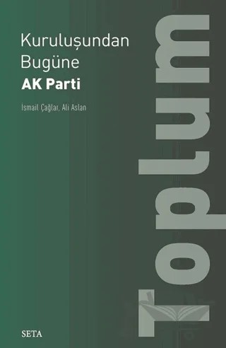 Kuruluşundan Bugüne AK Parti: Toplum – Ali Aslan, İsmail Çağlar – Seta Yayınları kitap kapağı