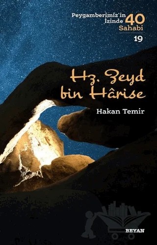 Hz. Zeyd bin Harise - Peygamberimiz'in İzinde 40 Sahabi/19 – Hakan Temir – Beyan Yayınları kitap kapağı