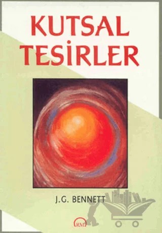 Kutsal Tesirler – John G. Bennett – Ruh ve Madde Yayınları kitap kapağı