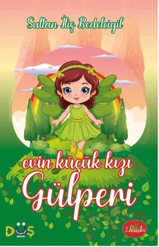 Evin Küçük Kızı Gülperi – Sultan İliş Bedelcigil – Düş Kurguları Çocuk kitap kapağı