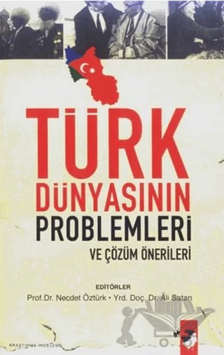 Türk Dünyasının Problemleri ve Çözüm Önerileri – Kolektif – IQ Kültür Sanat Yayıncılık kitap kapağı