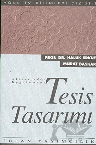 Tesis Tasarımı Stratejiden Uygulamaya – Haluk Erkut, Murat Baskak – İrfan Yayıncılık kitap kapağı