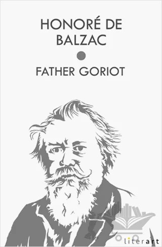 Father Goriot – Honore de Balzac – Literart Yayınları kitap kapağı