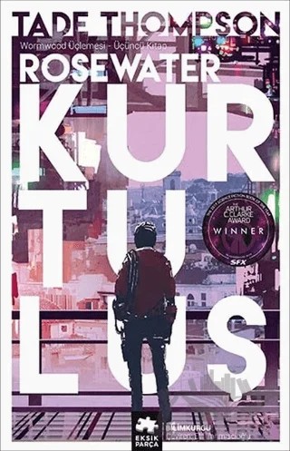 Rosewater Kurtuluş - Wormwood Üçlemesi Üçüncü Kitap – Tade Thompson – Eksik Parça Yayınları kitap kapağı