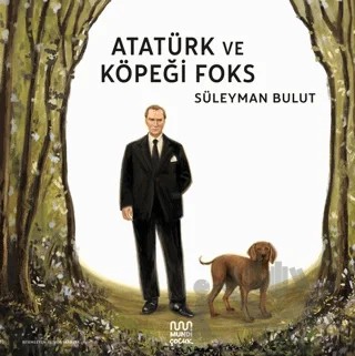 Atatürk ve Köpeği Foks – Süleyman Bulut – Mundi Çocuk kitap kapağı